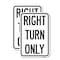 Signmission Right Turn Only, 12'' X 18'' 2 Signs, Heavy Gauge Aluminum, 2PK A-1218-2PACK-22974 - alternate 1