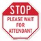 Signmission Stop Please Wait for Attendant, 10 Inch X 10 Inch, Aluminum Metal Signs OC-A-10-234 - alternate 1