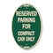 Signmission Parking Reserved for Compact Car Only, 12 Inch X 18 Inch Architectural Oval, Heavy Gauge Aluminum A-OV-G-1218-23392 - alternate 1