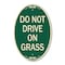 Signmission Do Not Drive on Grass, 12 Inch X 18 Inch Architectural Oval, Heavy Gauge Aluminum A-OV-G-1218-24151 - alternate 1