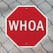 Signmission Whoa, 6 Inch X 6 Inch, Plastic Sign OC-P-6-63 - alternate 5