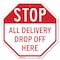 Signmission Stop All Delivery Drop Off Here, 6 Inch X 6 Inch, Plastic Sign OC-P-6-236 - alternate 1