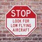 Signmission Stop Look for Low Flying Aircraft, 6 Inch X 6 Inch, Plastic Sign OC-P-6-261 - alternate 5