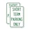 Signmission Short Term Parking Only, 12'' X 18'' 2 Signs, Heavy Gauge Aluminum, 2PK A-1218-2PACK-22967 - alternate 1
