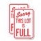 Signmission Sorry This Lot Is Full, 18'' X 24'' 2 Signs, Heavy Gauge Aluminum, 2PK A-1824-2PACK-22884 - alternate 1