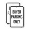 Signmission Buyer Parking Only, 12'' X 18'' 2 Signs, Heavy Gauge Aluminum, 2PK A-1218-2PACK-24291 - alternate 1
