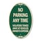 Signmission No Parking Anytime Violators Towed Away, 12 Inch X 18 Inch Architectural Oval, Heavy Gauge Aluminum A-OV-G-1218-23770 - alternate 1
