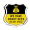 Signmission No Spray Shield Sign We Have Honey Bees, 18 inch X 18 inch, Vinyl Decal, 2PK SHI-D-2PACK-18-407 - alternate 1