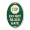 Signmission Stop Do Not Block Gate, 12 Inch X 18 Inch Architectural Oval, Heavy Gauge Aluminum A-OV-G-1218-22857 - alternate 1