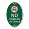 Signmission No Vehicles on Grass, 12 Inch X 18 Inch Architectural Oval, Heavy Gauge Aluminum A-OV-G-1218-23552 - alternate 1