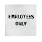 Tablecraft Contemporary SS Sign, Employee Only, 5"X5", B13 B13 - alternate 1