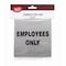 Tablecraft Contemporary SS Sign, Employee Only, 5"X5", B13 B13 - alternate 2