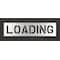 Rae Pavement Stencil, Message, Loading, 10 in Character Height, Highway Gothic Font, Polyethylene STL-116-71012 - alternate 1