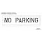 Rae Pavement Stencil, Message, No Parking, 6 in Character Height, Highway Gothic Font, Polyethylene STL-116-70632 - alternate 2