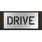 Rae Pavement Stencil, Message, Drive, 6 in Character Height, Highway Gothic Font, Polyethylene, Clear STL-116-70607 - alternate 1