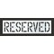 Rae Pavement Stencil, Message, Reserved, 18 in Character Height, Highway Gothic Font, Polyethylene STL-116-71833 - alternate 1