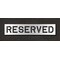 Rae Pavement Stencil, Message, Reserved, 10 in Character Height, Highway Gothic Font, Polyethylene STL-116-71033 - alternate 1