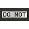 Rae Pavement Stencil, Message, Do Not, 12 in Character Height, Highway Gothic Font, Polyethylene, Clear STL-116-71235 - alternate 1