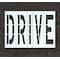 Rae Pavement Stencil, Message, Drive, 48 in Character Height, Highway Gothic Font, Polyethylene, Clear STL-116-74807 - alternate 1