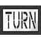 Rae Pavement Stencil, Message, Turn, 24 in Character Height, Highway Gothic Font, Polyethylene, Clear STL-116-72419 - alternate 1