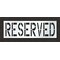 Rae Pavement Stencil, Message, Reserved, 24 in Character Height, Highway Gothic Font, Polyethylene STL-116-72433 - alternate 1