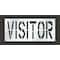 Rae Pavement Stencil, Message, Visitors, 24 in Character Height, Highway Gothic Font, Polyethylene STL-116-72434 - alternate 1