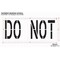Rae Pavement Stencil, Message, Do Not, 24 in Character Height, Highway Gothic Font, Polyethylene, Clear STL-116-72435 - alternate 2