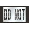 Rae Pavement Stencil, Message, Do Not, 36 in Character Height, Highway Gothic Font, Polyethylene, Clear STL-116-73635 - alternate 1