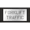 Rae Stencil, Message, Fork Lift Traffic Area, 15 in Character Height, Highway Gothic Font, Polyethylene STL-116-10602 - alternate 1