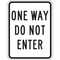 Lyle One Way Do Not Enter Traffic Sign, 24 in H, 18 in W, Aluminum, Vertical Rectangle, TR-011-18HA TR-011-18HA - alternate 2