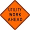 Lyle Utility Work Ahead Traffic Sign, 30 in Height, 30 in Width, Aluminum, Diamond, English W21-7-30HA - alternate 1