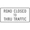 Lyle Road Closed To Thru Traffic Traffic Sign, 30 in Height, 60 in Width, Aluminum, Horizontal Rectangle R11-4-60HA - alternate 2