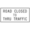 Lyle Road Closed To Thru Traffic Traffic Sign, 30 in Height, 60 in Width, Aluminum, Horizontal Rectangle R11-4-60HA - alternate 3