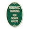 Signmission Reserved Parking - for Senior Adults, 12 Inch X 18 Inch Architectural Oval, Heavy Gauge Aluminum A-OV-G-1218-23148 - alternate 1