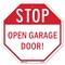 Signmission Stop Open Garage Door!, 10 Inch X 10 Inch, Aluminum Metal Signs OC-A-10-209 - alternate 1