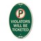 Signmission No Parking Sign Violators Will Be Ticketed, 12 In X 18 In Architectural Oval, Heavy Gauge Aluminum A-OV-G-1218-23659 - alternate 1