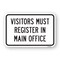 Signmission Visitors Must Register In Main Office, Heavy-Gauge Aluminum, 18" H, A-1824-24688 A-1824-24688 - alternate 1