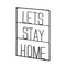 Homeroots Let's Stay Home 16" X 20" Black Let's Stay Home Metal Wall Decor 608988 - alternate 1