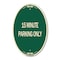Signmission 15 Minute Parking Only, 12 Inch X 18 Inch Architectural Oval, Heavy Gauge Aluminum A-OV-G-1218-24599 - alternate 1
