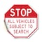 Signmission Stop All Vehicles Subject to Search, 10 Inch X 10 Inch, Vinyl Decal OC-D-10-284 - alternate 1