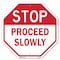 Signmission Stop Proceed Slowly, 10 Inch X 10 Inch, Aluminum Metal Signs OC-A-10-272 - alternate 1