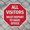 Signmission All Visitors Must Report to Main Of, 10 inch X 10 inch, Aluminum Metal Signs, 2PK OC-A-2PACK-10-335 - alternate 6