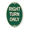 Signmission Right Turn Only, 12 Inch X 18 Inch Architectural Oval, Heavy Gauge Aluminum A-OV-G-1218-22974 - alternate 1