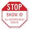 Signmission Stop Show Id All Visitors Must Sign, 10 Inch X 10 Inch, Aluminum Metal Signs OC-A-10-191 - alternate 1
