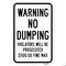 Signmission Warning No Dumping Violators Will Be Prosecuted $5 Aluminum, 18" x 24", A-1824-24676 A-1824-24676 - alternate 2
