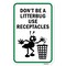 Signmission Dont Be A Litterbug Use Receptacles, Heavy-Gauge Aluminum, 18" x 24", A-1824-25243 A-1824-25243 - alternate 2