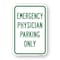 Signmission Emergency Physician Parking Only, Heavy-Gauge Aluminum, 18" x 24", A-1824-25219 A-1824-25219 - alternate 1