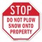 Signmission Stop Do Not Plow Snow onto Property, 10 Inch X 10 Inch, Aluminum Metal Signs OC-A-10-193 - alternate 1