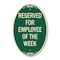 Signmission Reserved for Employee of the Week, 12 Inch X 18 Inch Architectural Oval, Heavy Gauge Aluminum A-OV-G-1218-23204 - alternate 1