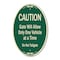 Signmission Caution Gate Will Allow Only One Vehicle At A, 12 Inch X 18 Inch Designer, Heavy Gauge Aluminum A-OV-G-1218-9861 - alternate 1